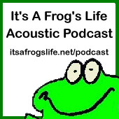 podcast – It's A Frog's Life Acoustic Podcast